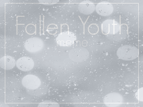∞ Fallen Youth ∞ Vent Meme 