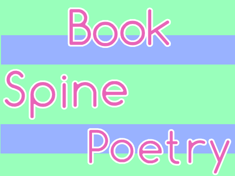 SWC~ Book Spine Poetry