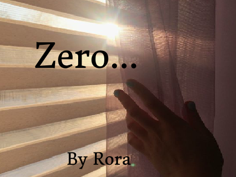 Zero... || Short Story ~ ♥