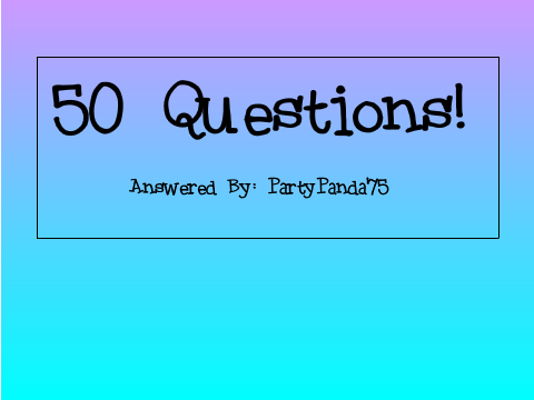 50 Random Questions!