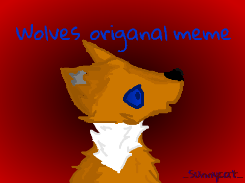 >Wolves< }+ORIGINAL MEME+{