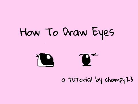 How to Draw Eyes - a tutorial by chompy23