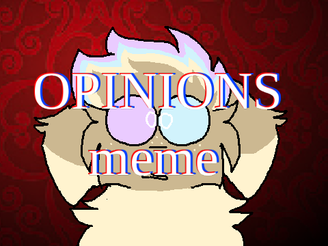 + opinions +