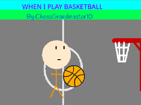 When I Play Basketball