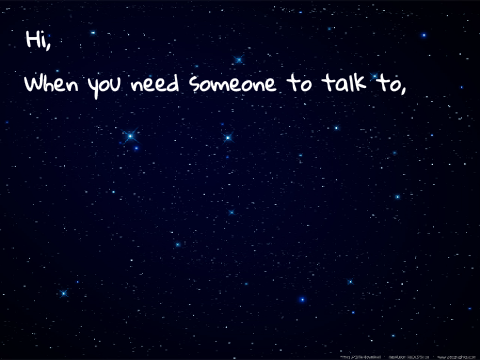 Need to talk? Here I'm!