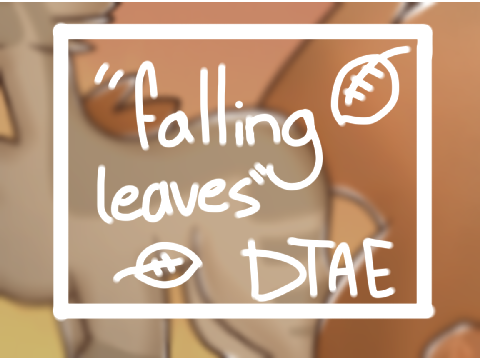 = falling leaves = 