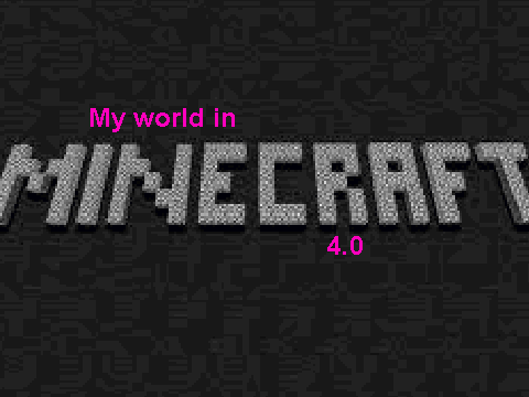 my minecraft 4.0