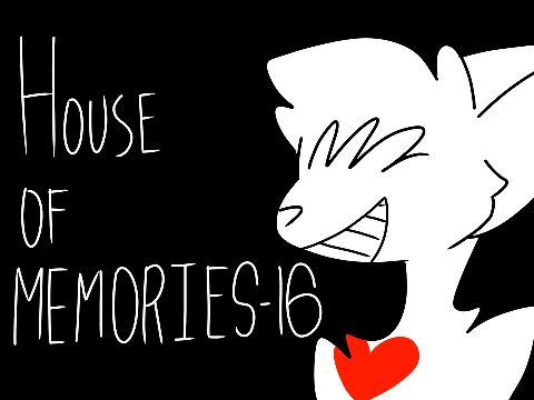  || H0USE 0F MEM0RIES || 16 ||