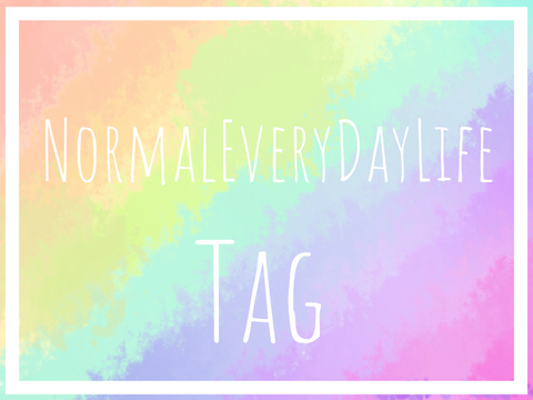 ☆ REMIXED || The Normal Everyday Life Tag ☆
