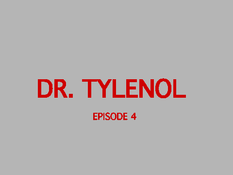 Dr. Tylenol episode 4