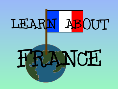 Learn about FRANCE!