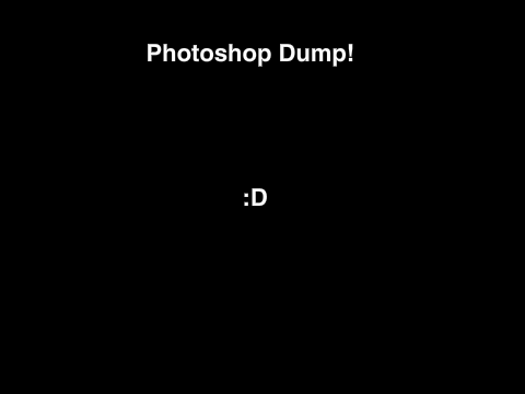 Photoshop  Dump...?