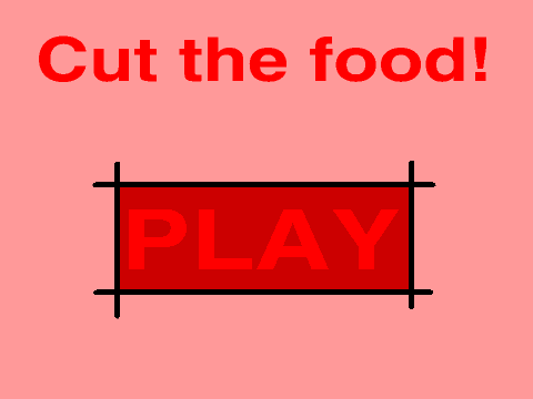 Cut the food!