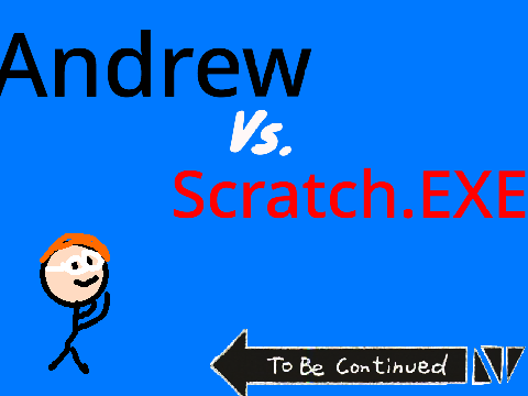 Andrew Vs Scratch.exe (Complete Edition)