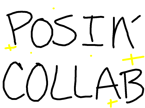 Posin' meme +BIG COLLAB+ 