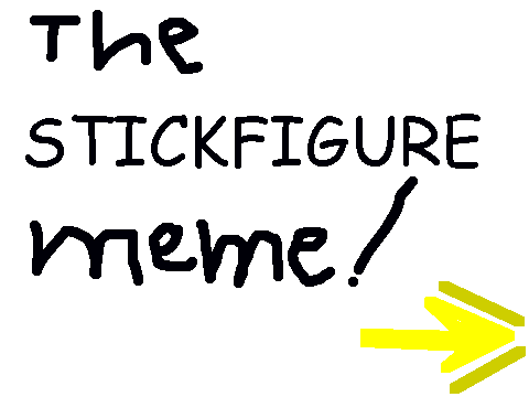 The Stickfigure Meme! REMIX