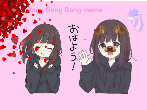 ✧BANG BANG BANG✧ -  Meme