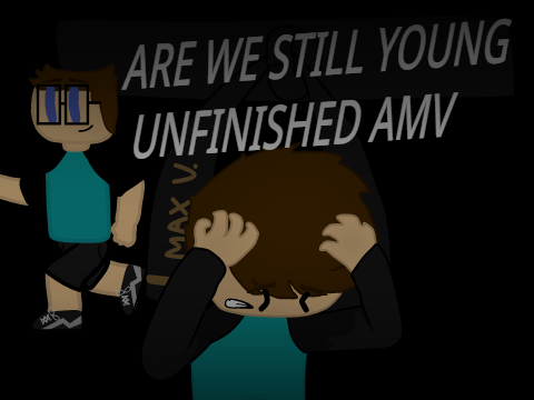 amv i never finished