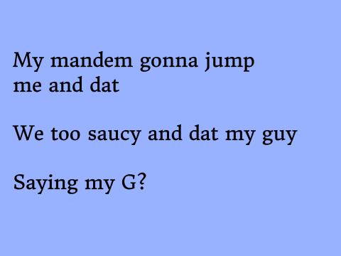 Mandem and dat