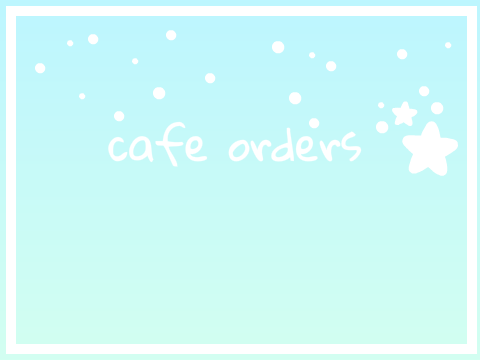 cafe ordersC||