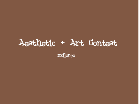 Aesthetic Art contest || ♡