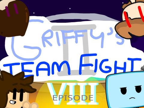 Griffy's Team Fight II - ep. 8