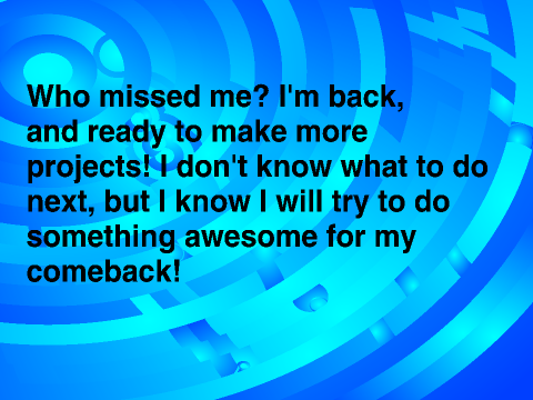 I'm Back!!!!