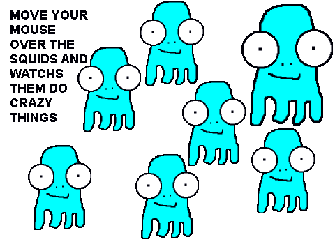 crazy and strange squids