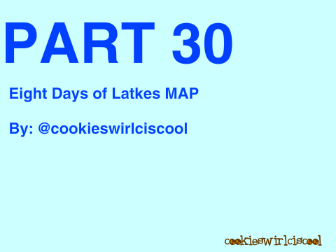 Eight Days of Latkes || Part 30