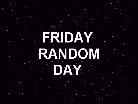Friday Random Day! #3