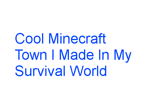 cool minecraft town