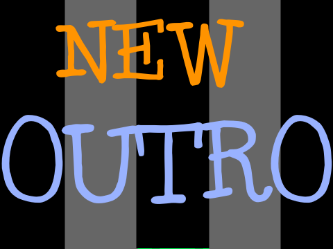 New Outro