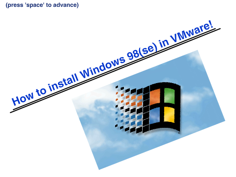 How to install Windows 98 on PC (VMware)