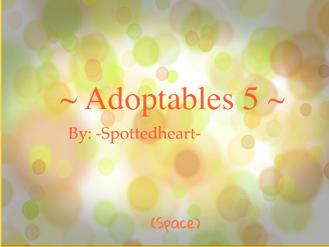 Adoptables 5- (10/10) OPEN