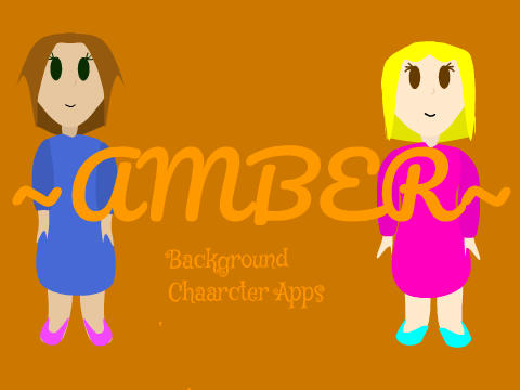 ~AMBER~||Background charcters apps