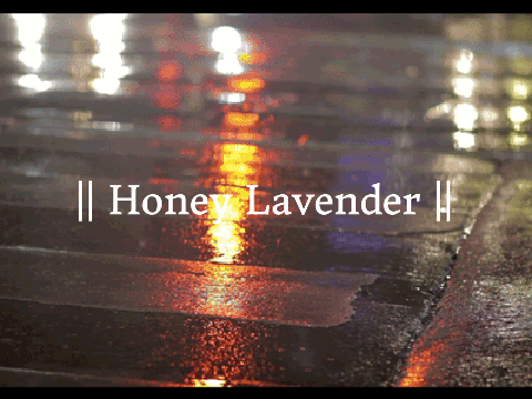 【﻿Ｈｏｎｅｙ　Ｌａｖｅｎｄｅｒ】- ᴍᴇᴍᴇ (unfinished)
