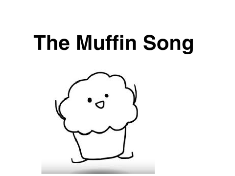The Muffin Song