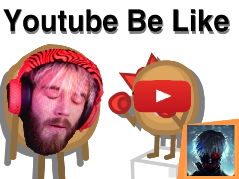 Youtube Be Like