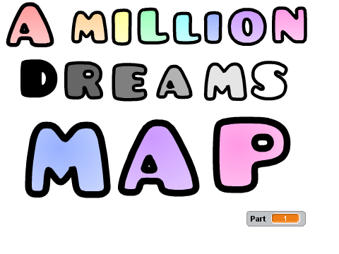 A Million Dreams MAP (OPEN)