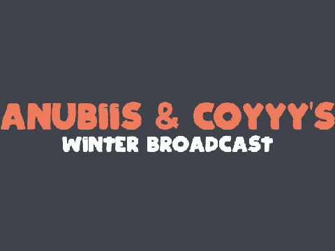 Anubiis and Coyyy's Winter Broadcast - Teaser & Signup