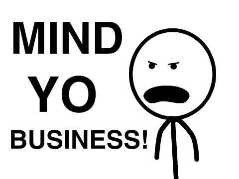 Mind Yo Business!