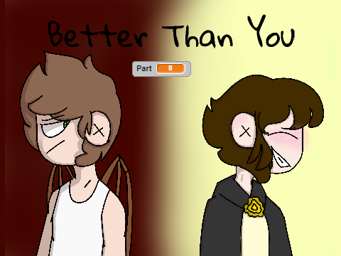 Better Than You || OPEN || OC MAP