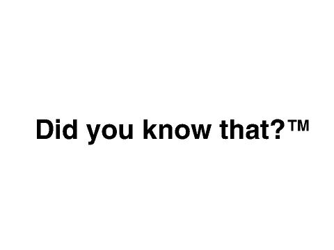 Did you know that..?