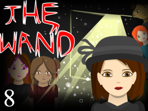 The Wand || Episode Eight    