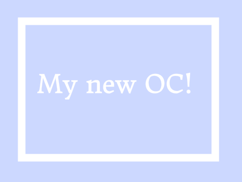 My New OC