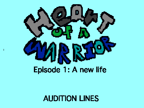 heart of a warrior episode 1 auditions