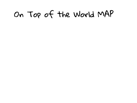 On Top of the World MAP