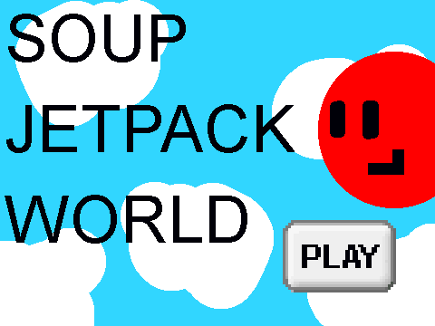 Video Game 3: Soup Jetpack World