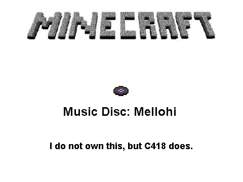 Minecraft Music Disc: Mellohi