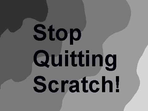 Stop Quitting Scratch Remix